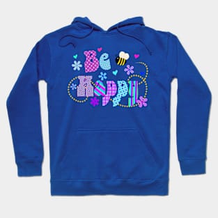 Be Happy Cute Colorful Typography Hoodie